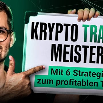 Krypto Trading meistern: Mit 6 Strategien zum profitablen Trader