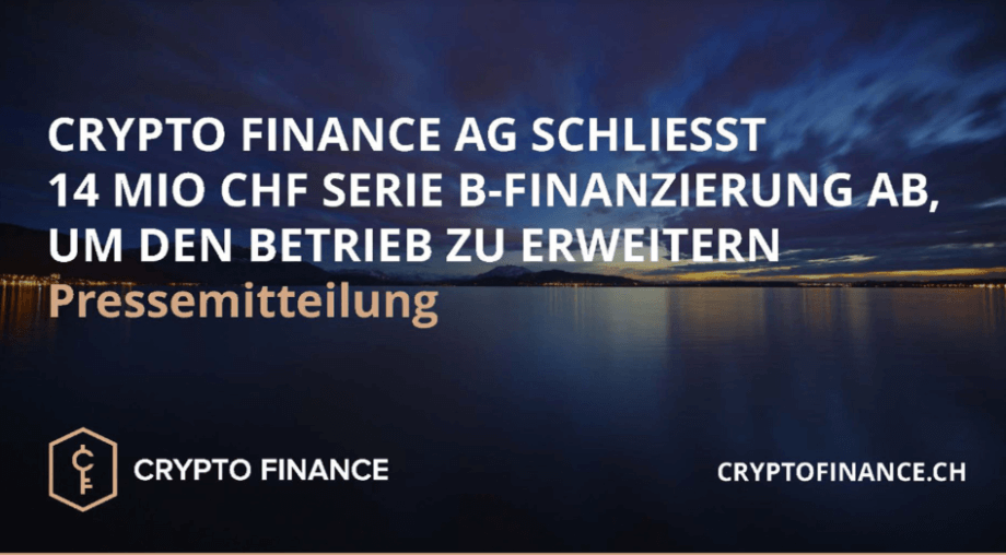 Die Crypto Finance AG schließt die Series B Finanzierungsrunde für die weitere Expansion erfolgreich ab