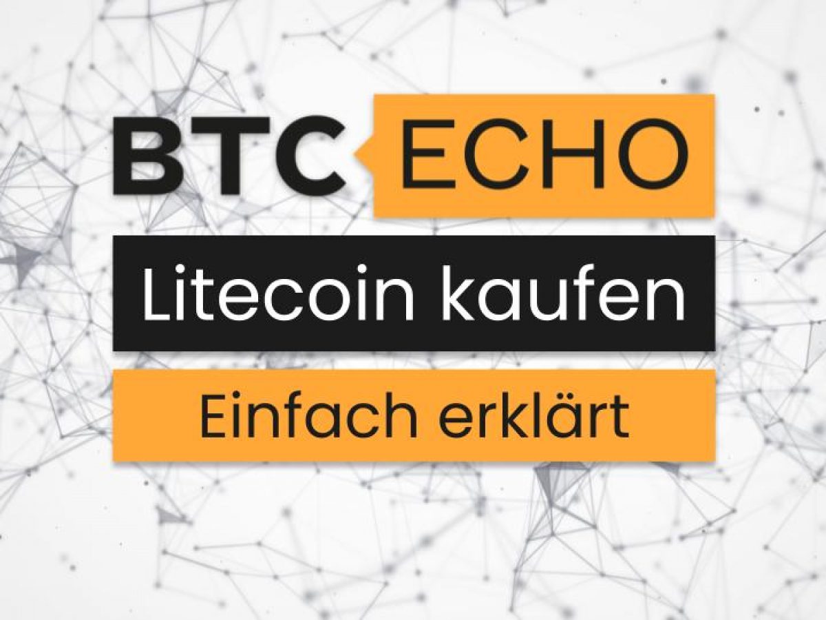 Wie Litecoin Kaufen 2021 Unsere Anleitung zum sicheren & günstigen LTC Kauf
