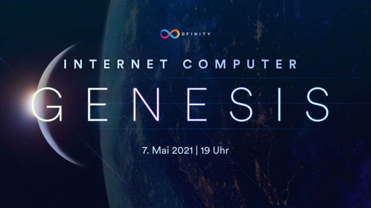 Eine Aufnahme der Erde aus dem Weltall. Davor ist das Logo von Dfinity zu sehen. Darunter steht in weißen Buchstaben: "Internet Computer, Genesis, 7. Mai 2021, 19 Uhr".