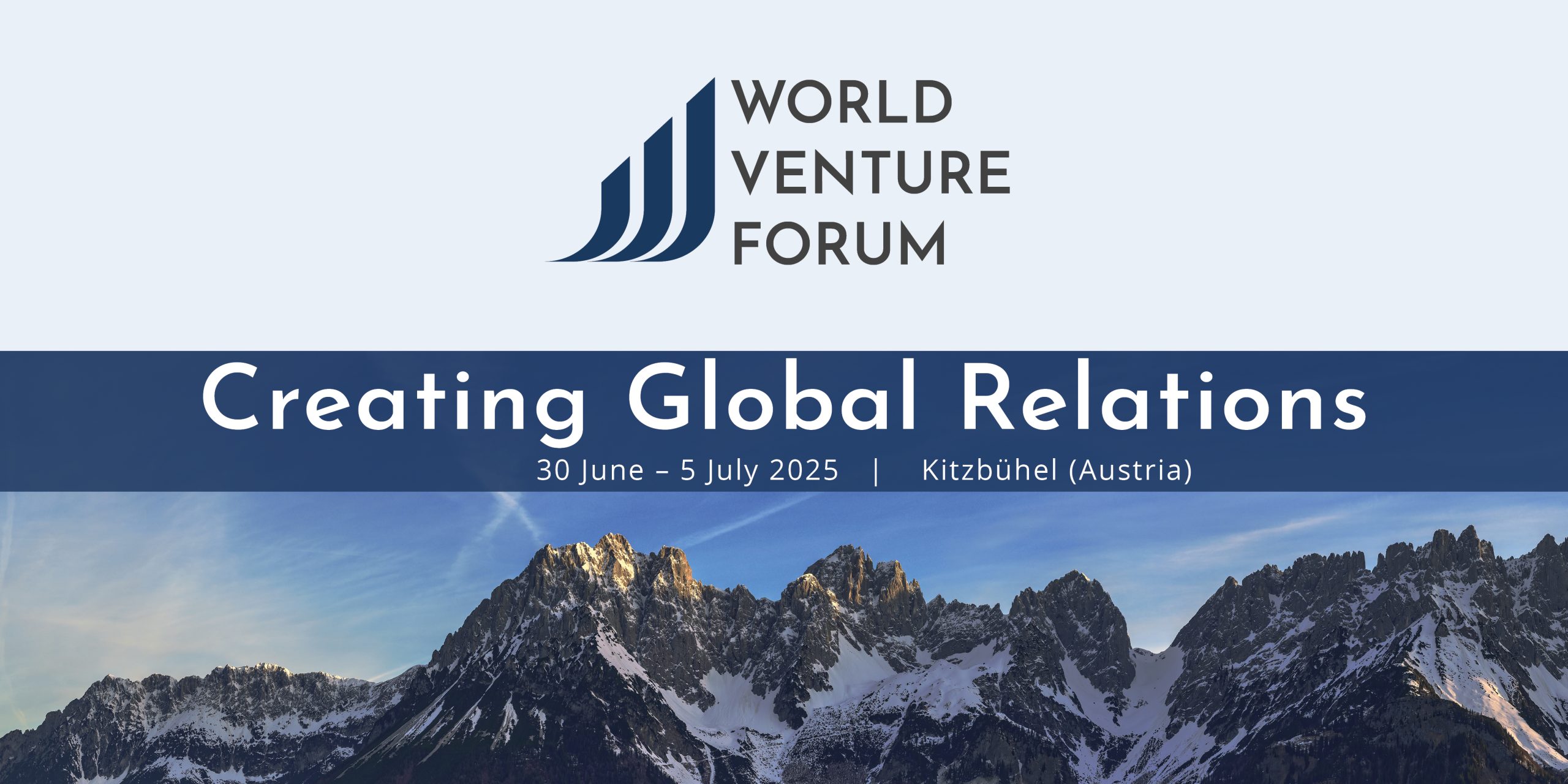 Banner für das World Venture Forum mit dem Thema „Globale Beziehungen schaffen“ und Einblicken in Krypto, das vom 30. Juni bis 5. Juli 2025 in Kitzbühel, Österreich, mit einer Bergkulisse im Hintergrund stattfindet.