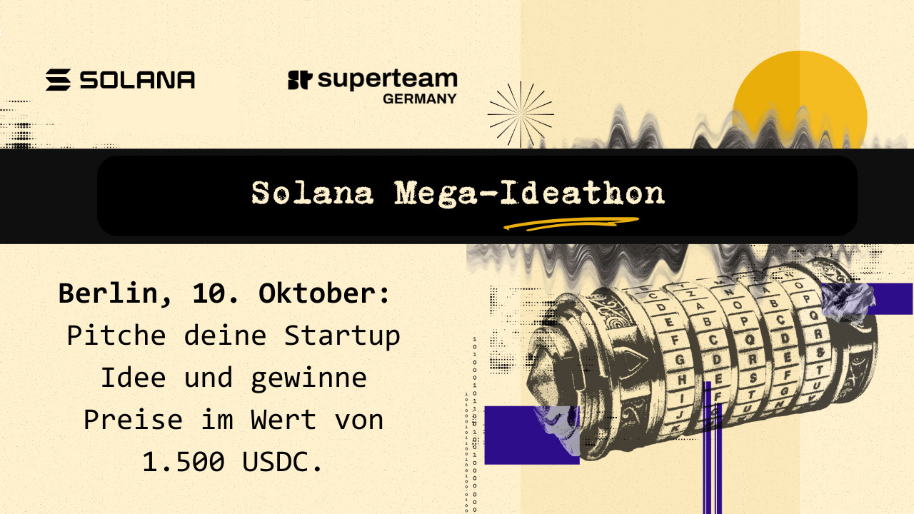 Veranstaltungsplakat für den Solana Ideathon in Berlin am 10. Oktober, bei dem Hackathon-Idee-Startup-Pitches Preise im Wert von 1.500 USDC gewinnen können; mit Kryptographie-Bildern und Sponsoren-Logos.