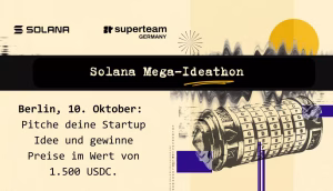 Veranstaltungsplakat für den Solana Mega-Ideathon & Solana Hackathon in Berlin am 10. Oktober mit einem Startup-Pitch-Wettbewerb, bei dem es Preise in Höhe von 1.500 USDC zu gewinnen gibt; mit Logos und einem Kryptographie-Bild.